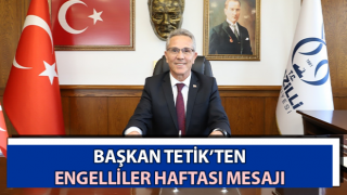 Başkan Tetik’ten Engelliler Haftası mesajı