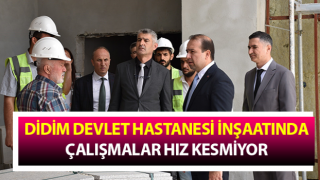 Didim Devlet Hastanesi inşaatında çalışmalar sürüyor