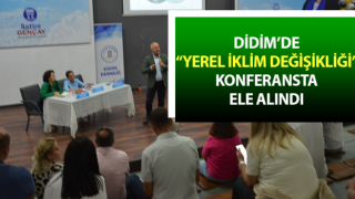 Didim’de “yerel iklim değişikliği” konferansta ele alındı