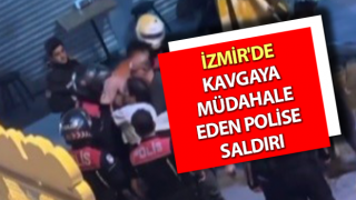 İzmir'de kavgaya müdahale eden polise saldırı