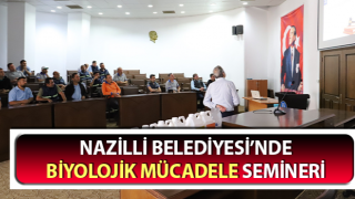 Nazilli Belediyesi’nde biyolojik mücadele semineri