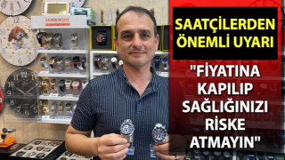 Saatçilerden önemli uyarı!