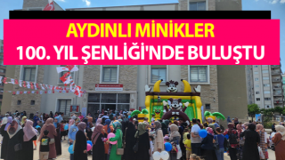 Aydınlı minikler 100. Yıl Şenliği'nde buluştu