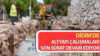 Didim'de altyapı çalışmaları sürüyor