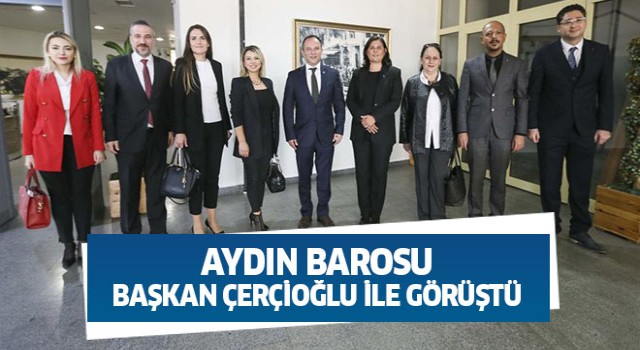 Aydın Barosu, Başkan Çerçioğlu ile görüştü