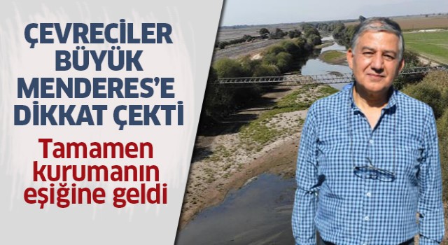 Çevreciler, Büyük Menderes’e dikkat çekti
