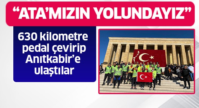 630 kilometre pedal çevirip, Anıtkabir’e ulaştılar