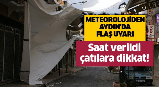 Meteorolojiden Aydın'a uyarı!