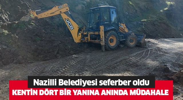 Nazilli Belediyesi’nden kentin dört bir yanına anında müdahale