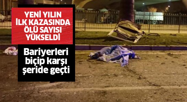 Yeni yılın ilk kazasında ölü sayısı 3’e yükseldi