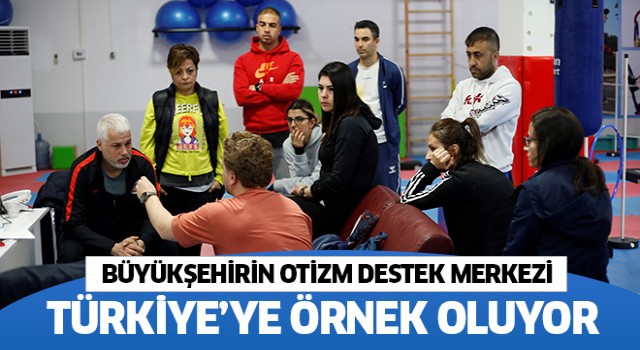 Büyükşehirin Otizm Destek Merkezi Türkiye’ye örnek
