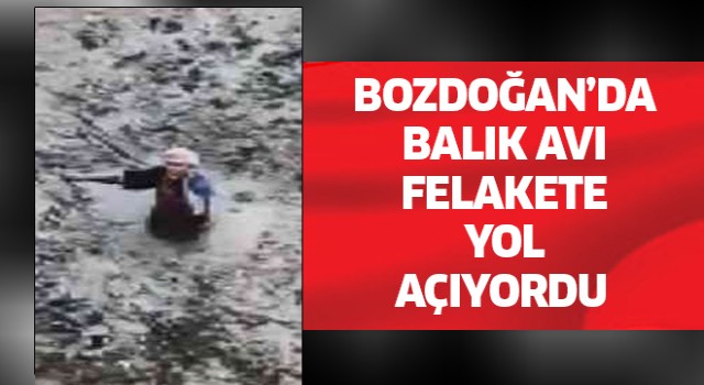 Bozdoğan'da balık avı felakete dönüşüyordu