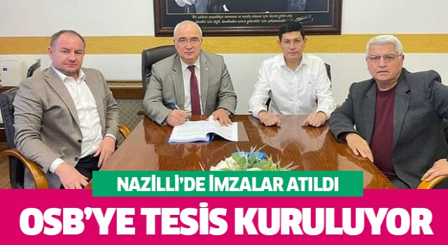 Nazilli OSB’ye Endüstriyel Atıksu Arıtma Tesisi için imzalar atıldı