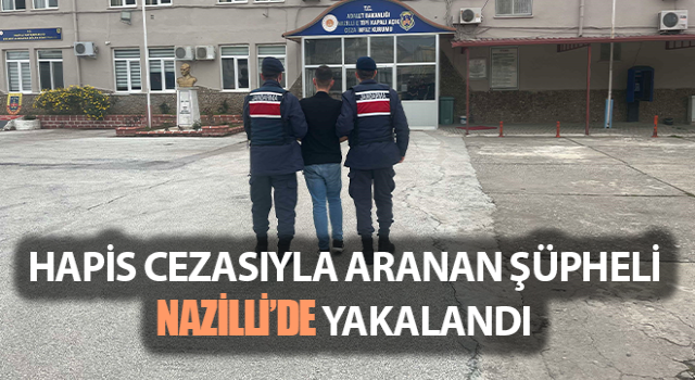 Hakkında 20 yıl hapis cezası bulunan şüpheli yakalandı