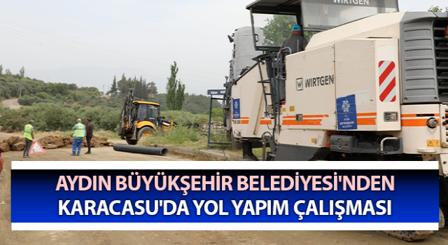 Karacasu'da yol yapım çalışması sürüyor