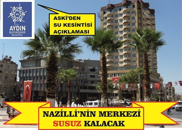 ASKİ'den Nazililere su kesintisi duyurusu