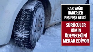 Sürücüler kimin ödeyeceğini merak ediyor