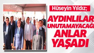 CHP’li Yıldız, “Aydınlılar unutulmayacak anlar yaşadı” 