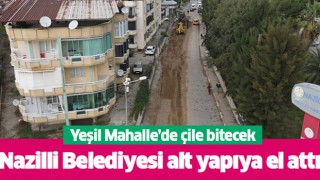 Nazilli Belediyesi altyapıya da el attı