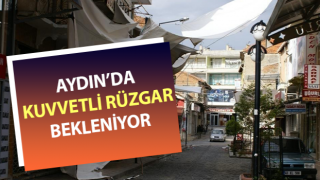 Aydın'da kuvvetli rüzgarın etkili olacağı bildirildi