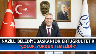 Başkan Tetik: "Çocuk, yurdun temelidir"