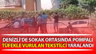 Sokak ortasında pompalı tüfekle vurulan tekstilci yaralandı
